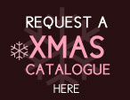 click here to request a Queen Bee XMAS catalogue