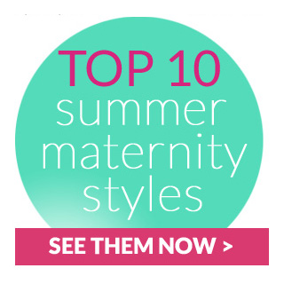 Top 10 Summer Maternity Styles