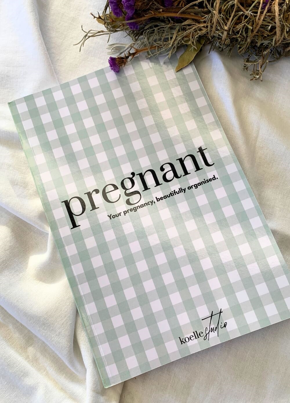 Koelle Studio - Pregnant: Your Pregnancy, Beautifully Organised